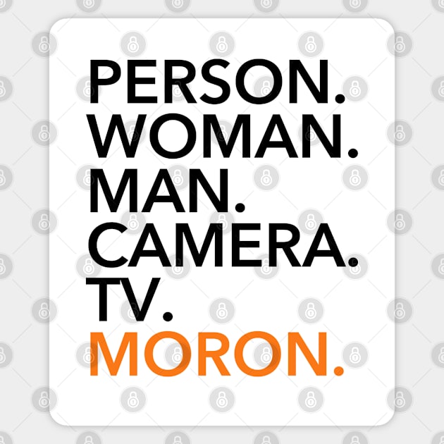 person woman man camera tv MORON (orange menace) Magnet by skittlemypony